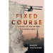 Fixed Course: A Novel of the Air War in World War I