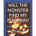Will the Monster Find My Pumpkin?: Kindergarten DOLCH Words - Reading 31 Sentences to Build Fluency