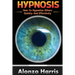 Hypnosis: How To Hypnotize Others Quickly And Efficiently