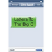 Letters To The Big C