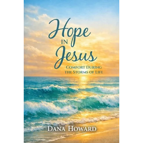 Hope in Jesus: Comfort During the Storms of Life