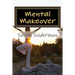 Mental Makeover: A Motivational Novel