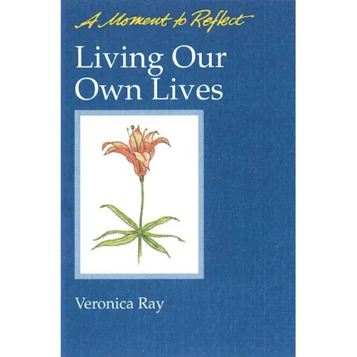 Living Our Own Lives Moments to Reflect: A Moment to Reflect - Paperback
