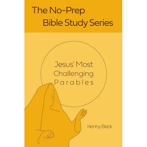 Jesus' Most Challenging Parables