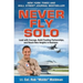 Never Fly Solo: Lead with Courage, Build Trusting Partnerships, and Reach New Heights in Business