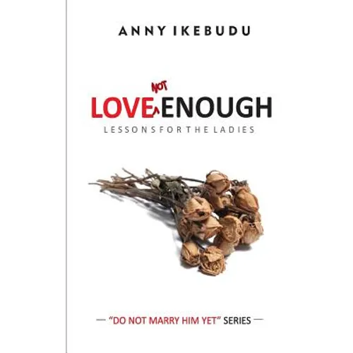 Love Not Enough: Lessons for the Ladies