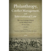 Philanthropy, Conflict Management and International Law: The 1914 Carnegie Report on the Balkan Wars of 1912/13