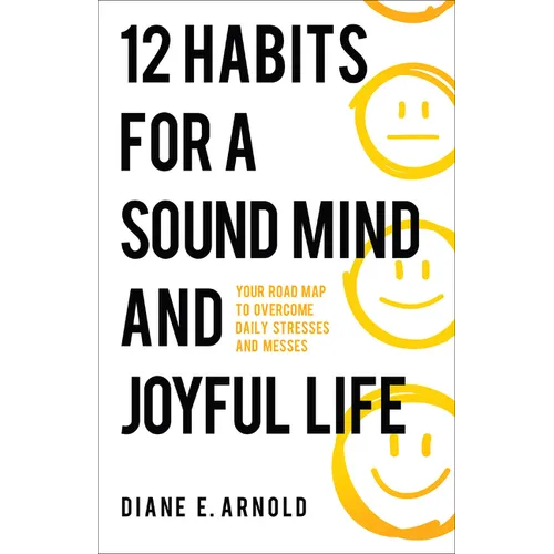 12 Habits for a Sound Mind and Joyful Life