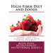High Fiber Diet and Foods Large Print Book: ?Change your Life, Eliminate Disease with a High Fiber Diet?