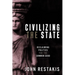 Civilizing the State: Reclaiming Politics for the Common Good