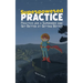 Superpowered Practice: Practice like a Superhero and Get Better at Getting Better