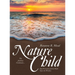 Nature Child: The Journey Continues... Step Forward, and Let Faith Open the Window