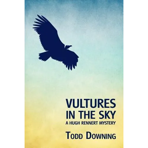 Vultures in the Sky (a Hugh Rennert Mystery)