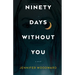 Ninety Days Without You