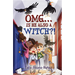 Omg... Is He Also a Witch?!