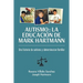 Autismo: La educación de Mark Hartmann: Una historia de autism y determinacion familiar