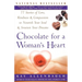 Chocolate for a Woman's Heart: 77 Stories of Love Kindness and Compassion to Nourish Your Soul and Sweeten Yo