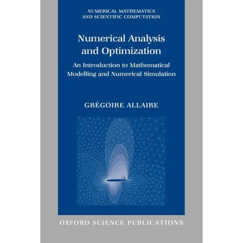 Numerical Analysis and Optimization: An Introduction to Mathematical Modelling and Numerical Simulation
