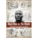 Black Man vs. The World: Jack Johnson's Trials, Tribulations, and Triumphs