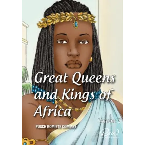 Great Queens and Kings of Africa Vol 1: Never leave an enemy behind