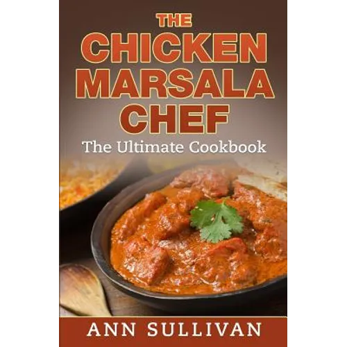 Chicken Marsala Chef: The Ultimate Cookbook