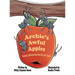 Archie's Awful Apples: Books for Early Readers, Making Alliteration Fun!