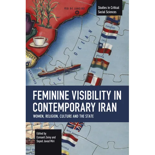 Feminine Visibility in Contemporary Iran: Women, Religion, Culture and the State