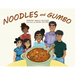 Noodles and Gumbo