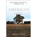 American Fire: Love, Arson, and Life in a Vanishing Land