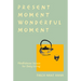 Present Moment Wonderful Moment (Revised Edition): Verses for Daily Living-Updated Third Edition