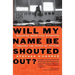 Will My Name Be Shouted Out