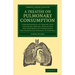 A Treatise on Pulmonary Consumption: Comprehending an Inquiry Into the Causes, Nature, Prevention and Treatment of Tuberculous and Scrofulous Diseas