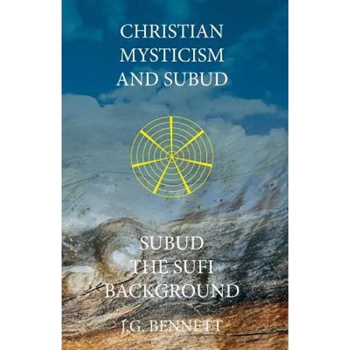 Christian Mysticism and Subud: and Subud the Sufi Background