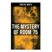 The Mystery of Room 75: Crime Thriller