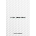 Golf Proverbs