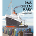 RMS Queen Mary: The World's Favourite Liner