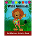 Dot Markers Activity Book: Wild Animals: : Easy Guided BIG DOTS Do a dot page a day Gift For Kids Ages 1-3, 2-4, 3-5, Toddler, Preschool, Kinderg