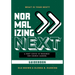 Normalizing Next(TM) Guidebook: A Post-COVID-19 Resource for Church Leaders: A Post-COVID-19 Resource for Church Leaders