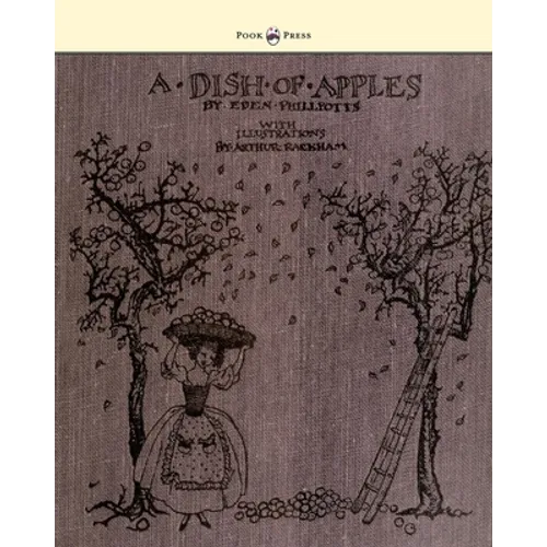 A Dish of Apples - Illustrated by Arthur Rackham