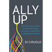 Ally Up: The Definitive Guide to Building More Inclusive, Innovative, and Productive Teams