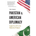 Pakistan and American Diplomacy: Insights from 9/11 to the Afghanistan Endgame