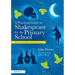 A Practical Guide to Shakespeare for the Primary School: 50 Lesson Plans using Drama