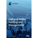 Calf and Heifer Feeding and management