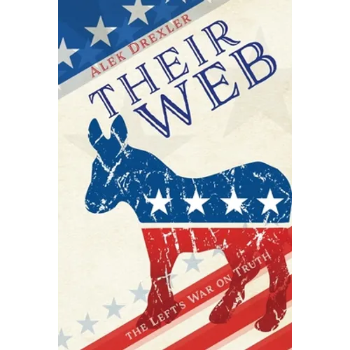 Their Web: the Left's War on Truth