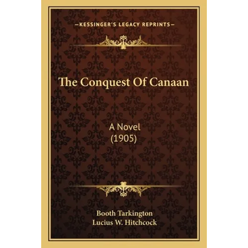 The Conquest Of Canaan: A Novel (1905)