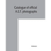 Catalogue of official A.E.F. photographs