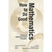How to Do Good Mathematics