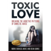 Toxic Love: Breaking the Addictive Patterns of Domestic Abuse