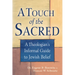 A Touch of the Sacred: A Theologian's Informal Guide to Jewish Belief