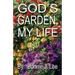 God's Garden, My Life